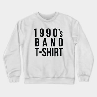 1990's Band T-Shirt Crewneck Sweatshirt